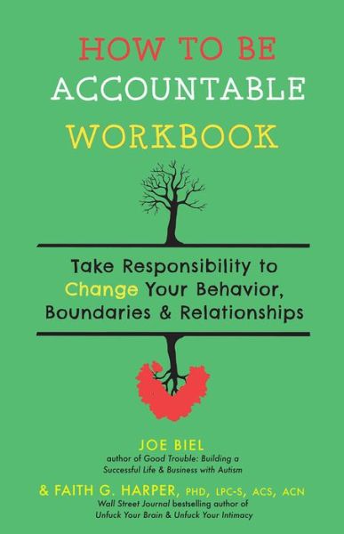 Cover for Joe Biel · How to Be Accountable Workbook: Take Responsibility to Change Your Behavior, Boundaries, &amp; Relationships (Paperback Book) (2021)