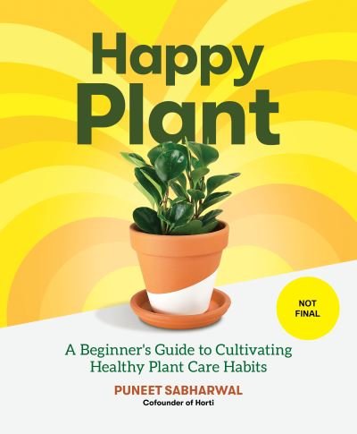 Cover for Puneet Sabharwal · Happy Plant: A Beginner's Guide to Cultivating Healthy Plant Care Habits (Paperback Book) (2022)