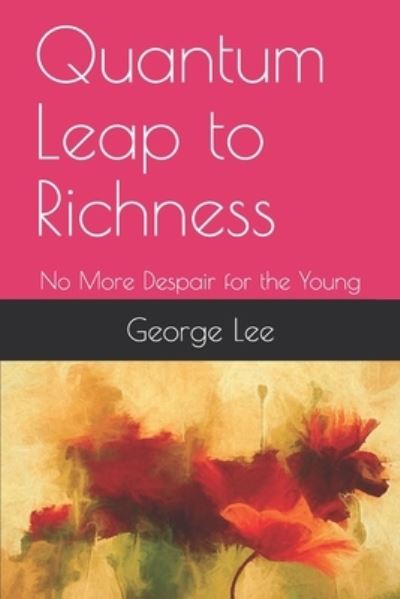 Cover for George Lee · Quantum Leap to Richness (Paperback Book) (2019)