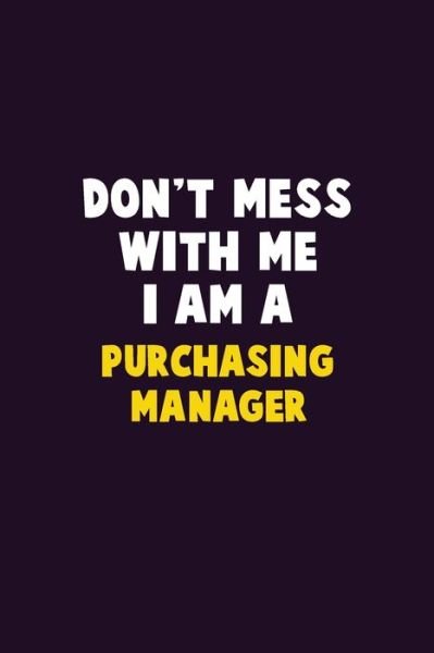 Don't Mess With Me, I Am A Purchasing Manager - Emma Loren - Bøger - Independently Published - 9781656637611 - 6. januar 2020