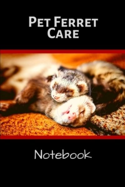 Cover for Petcraze Books · Pet Ferret Care Notebook (Paperback Book) (2020)