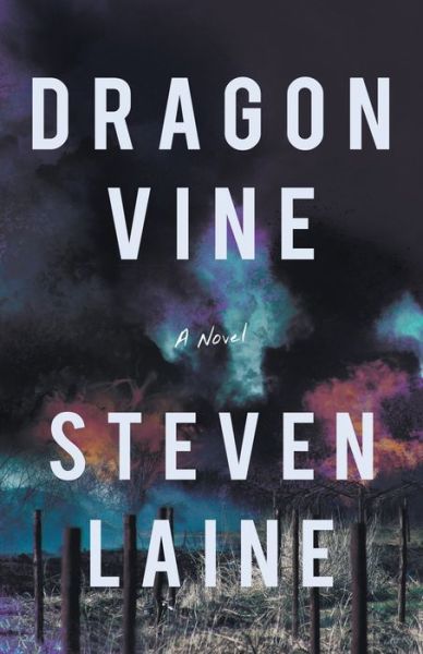 Dragonvine - Steven Laine - Livros - Author Solutions Inc - 9781663231611 - 28 de fevereiro de 2022