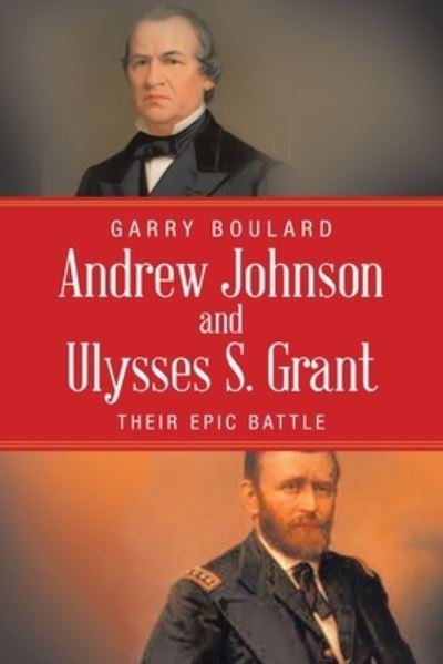 Cover for Garry Boulard · Andrew Johnson and Ulysses S. Grant (Book) (2022)