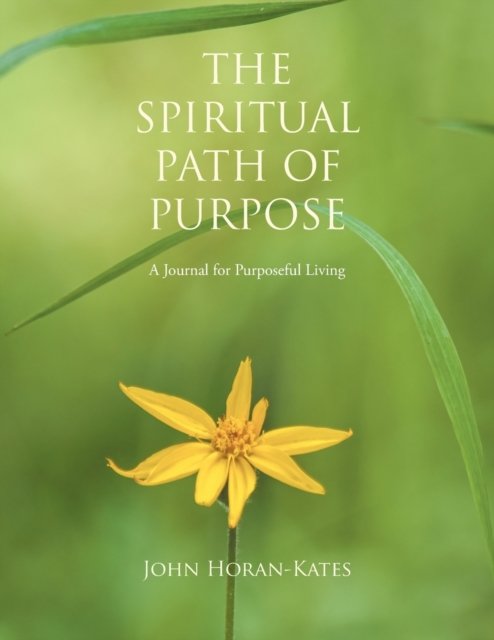 Cover for John Horan-Kates · The Spiritual Path of Purpose (Paperback Book) (2022)