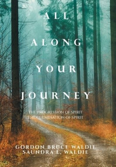 Cover for Gordon Bruce Waldie · All along Your Journey (Book) (2023)