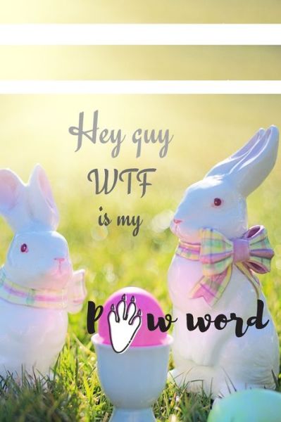 Cover for Stefan Smith · WTF is my PAWword - Rabbit &amp; Bunny password book (Paperback Book) (2019)