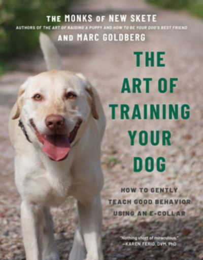 Cover for Monks of New Skete · The Art of Training Your Dog: How to Gently Teach Good Behavior Using an E-Collar (Paperback Book) (2022)