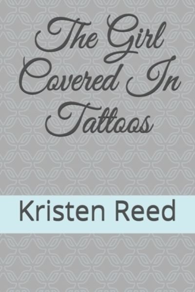 Cover for Kristen Reed · The Girl Covered In Tattoos (Pocketbok) (2019)