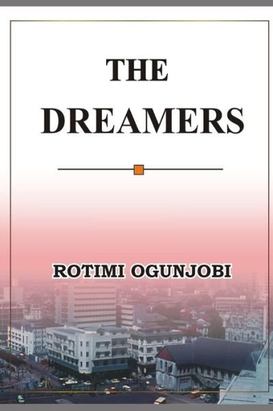 Cover for Rotimi Ogunjobi · The Dreamers (Paperback Book) (2019)