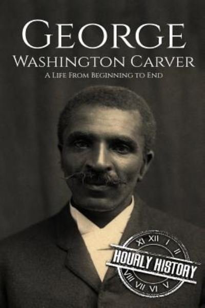 Cover for Hourly History · George Washington Carver (Pocketbok) (2018)