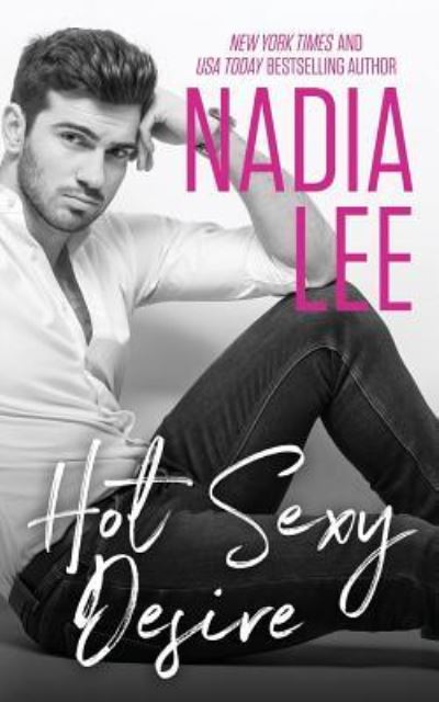 Cover for Nadia Lee · Hot Sexy Desire (Paperback Book) (2018)