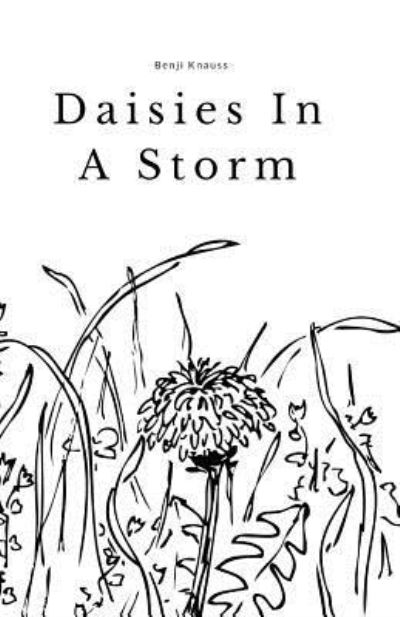 Cover for Benji Knauss · Daisies In A Storm (Taschenbuch) (2018)