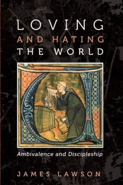 Cover for James Lawson · Loving and Hating the World (Pocketbok) (2021)