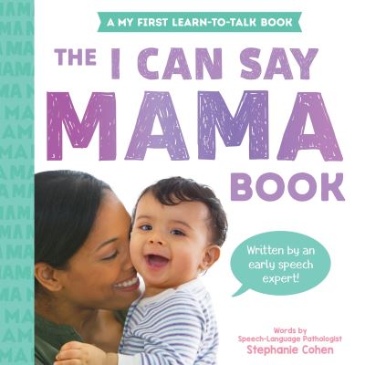 Cover for Stephanie Cohen · I Can Say Mama! - My First Learn-to-Talk Books (Board book) (2024)