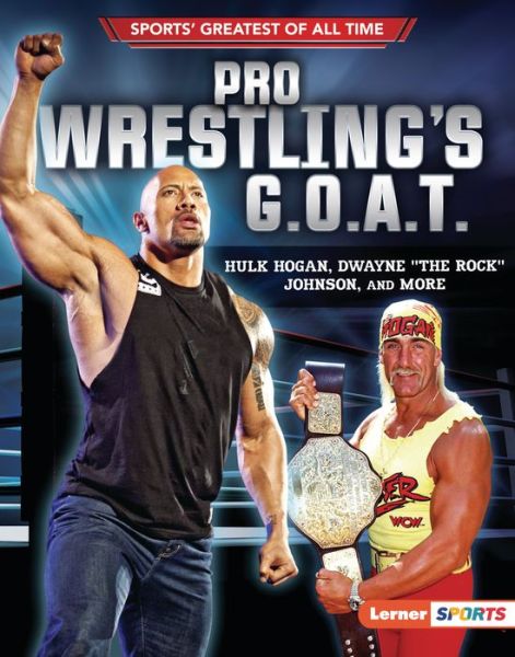 Pro Wrestling's G.O.A.T. - Joe Levit - Books - Lerner Publications (Tm) - 9781728428611 - August 1, 2021