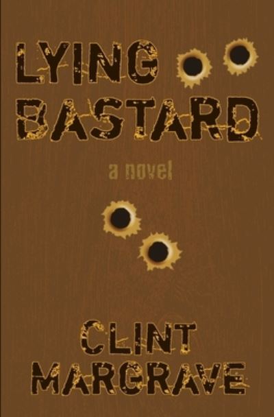 Cover for Clint Margrave · Lying Bastard (Paperback Book) (2020)