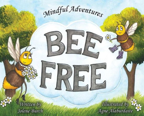 Cover for Jolene Burch · Bee Free - Mindful Adventures (Inbunden Bok) (2019)