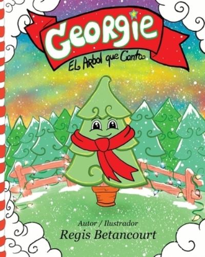 Cover for Regis Betancourt · Georgie El Arbol que Canta (Pocketbok) (2019)