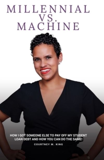 Cover for Courtney M King · Millennial VS. Machine (Paperback Book) (2019)