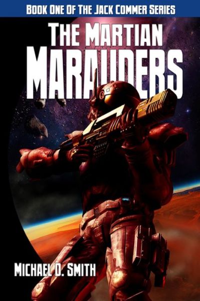 Cover for Michael D Smith · The Martian Marauders (Paperback Book) (2020)