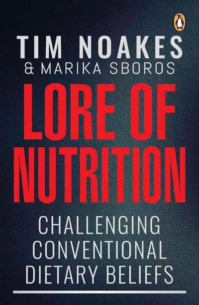 Cover for Tim Noakes · Lore of Nutrition: Challenging Conventional Dietary Beliefs (Paperback Book) (2017)