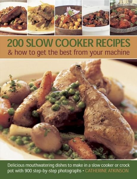 Cover for Catherine Atkinson · 200 Slow Cooker Recipes (Taschenbuch) (2013)