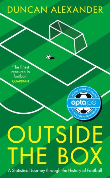 Cover for Duncan Alexander · Outside the Box: A Statistical Journey through the History of Football (Hardcover Book) (2017)