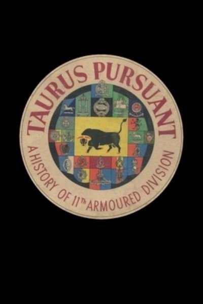 Cover for Anon · TAURUS PURSUANT A History Of 11th Armoured Division (Paperback Bog) (2020)