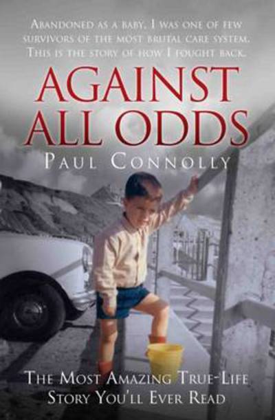 Cover for Paul Connolly · Against All Odds: The Most Amazing True Life Story You'll Ever Read (Paperback Book) (2017)