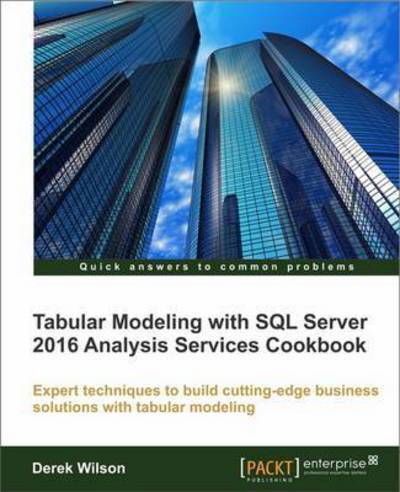 Cover for Derek Wilson · Tabular Modeling with SQL Server 2016 Analysis Services Cookbook (Taschenbuch) (2017)