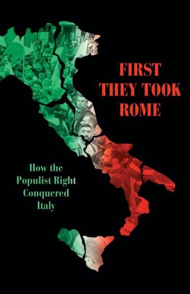 Cover for David Broder · First They Took Rome: How the Populist Right Conquered Italy (Hardcover bog) (2020)