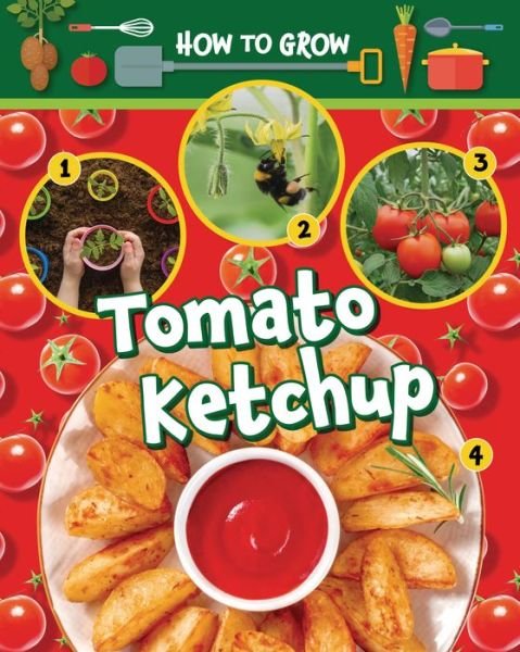 Cover for Alix Wood · How to Grow Tomato Ketchup (Bog) (2024)