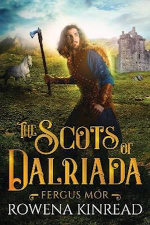 Cover for Rowena Kinread · The Scots of Dalriada (Paperback Book) (2023)