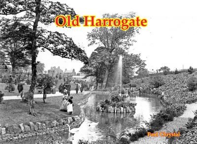 Old Harrogate - Paul Chrystal - Bøger - Stenlake Publishing - 9781840339611 - 1. september 2023