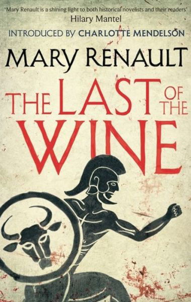 The Last of the Wine: A Virago Modern Classic - Virago Modern Classics - Mary Renault - Livros - Little, Brown Book Group - 9781844089611 - 6 de agosto de 2015