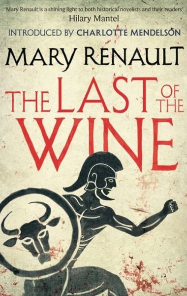 The Last of the Wine: A Virago Modern Classic - Virago Modern Classics - Mary Renault - Bøger - Little, Brown Book Group - 9781844089611 - 6. august 2015