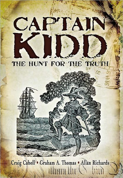 Cover for Craig Cabell · Captain Kidd: the Hunt for the Truth (Hardcover Book) (2011)
