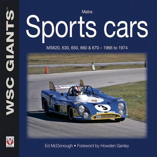 Cover for Ed McDonough · Matra sports cars: MS620, 630, 650, 660 &amp; 670 - 1966 to 1974 - WSC Giants (Paperback Book) (2010)