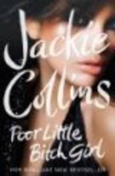 Cover for Jackie Collins · Poor Little Bitch Girl (Paperback Bog) (2009)