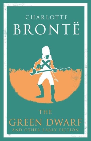 Cover for Charlotte Bronte · The Green Dwarf and Other Early Fiction: Annotated Edition (Paperback Book) (2018)