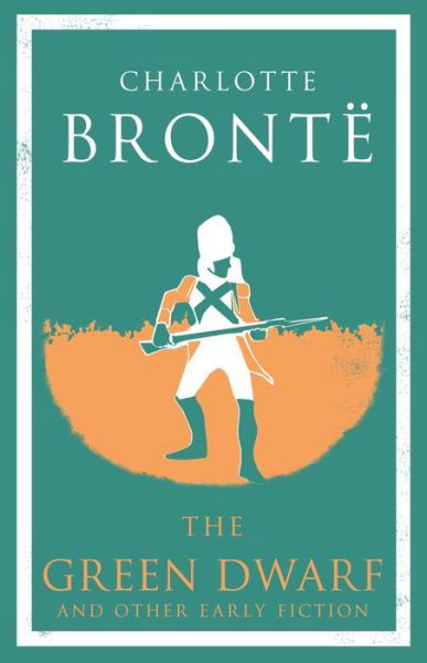 Cover for Charlotte Bronte · The Green Dwarf and Other Early Fiction: Annotated Edition (Taschenbuch) (2018)