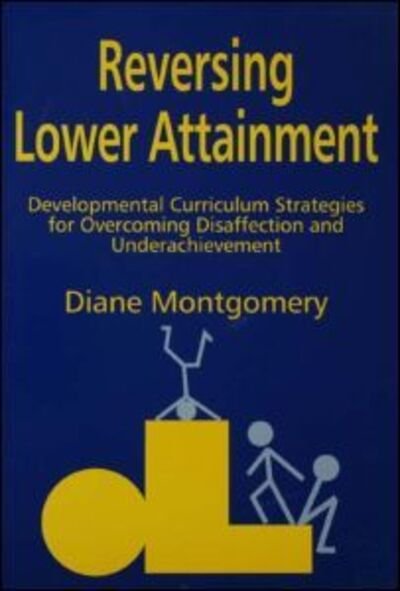 Cover for Diane Montgomery · Reversing Lower Attainment: Developmental Curriculum Strategies for Overcoming Disaffection and Underachievement (Paperback Bog) (1998)