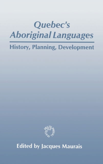 Cover for Jacques Maurais · Quebec's Aboriginal Languages (Hardcover bog) (1996)