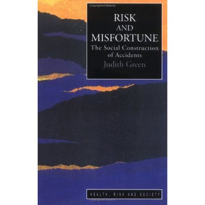 Cover for Judith Green · Risk And Misfortune: The Social Construction Of Accidents (Paperback Book) (1997)