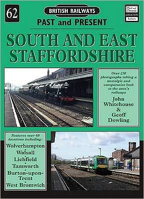 Cover for John Whitehouse · South and East Staffordshire - British Railways Past &amp; Present (Pocketbok) (2016)