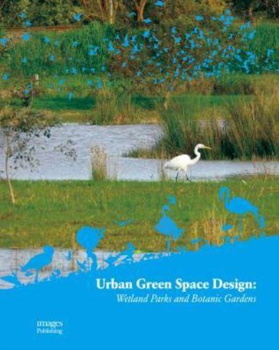 Cover for Images · Urban Green Space Design: Wetland Parks and Botanic (Hardcover Book) (2016)