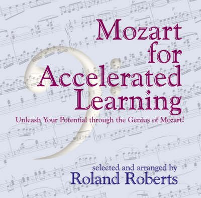 Cover for Roland Roberts · Mozart for Accelerated Learning: Unleash Your Potential Through the Genius of Mozart (Audiobook (CD)) [Abridged edition] (2000)