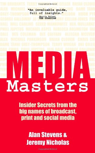 Cover for Alan Stevens · Mediamasters: Insider Secrets from the Big Names of Broadcast, Print and Social Media (Paperback Book) (2009)