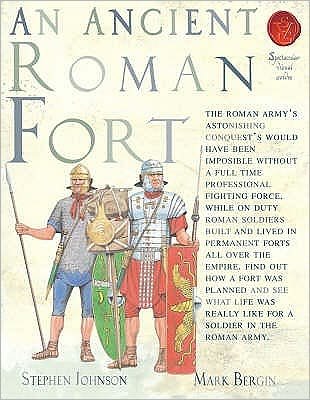 An Ancient Roman Fort - Spectacular Visual Guides - Stephen Johnson - Books - Salariya Book Company Ltd - 9781905638611 - July 1, 2008
