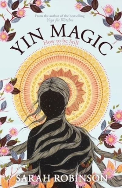 Cover for Sarah Robinson · Yin Magic: How to be Still (Paperback Bog) (2020)